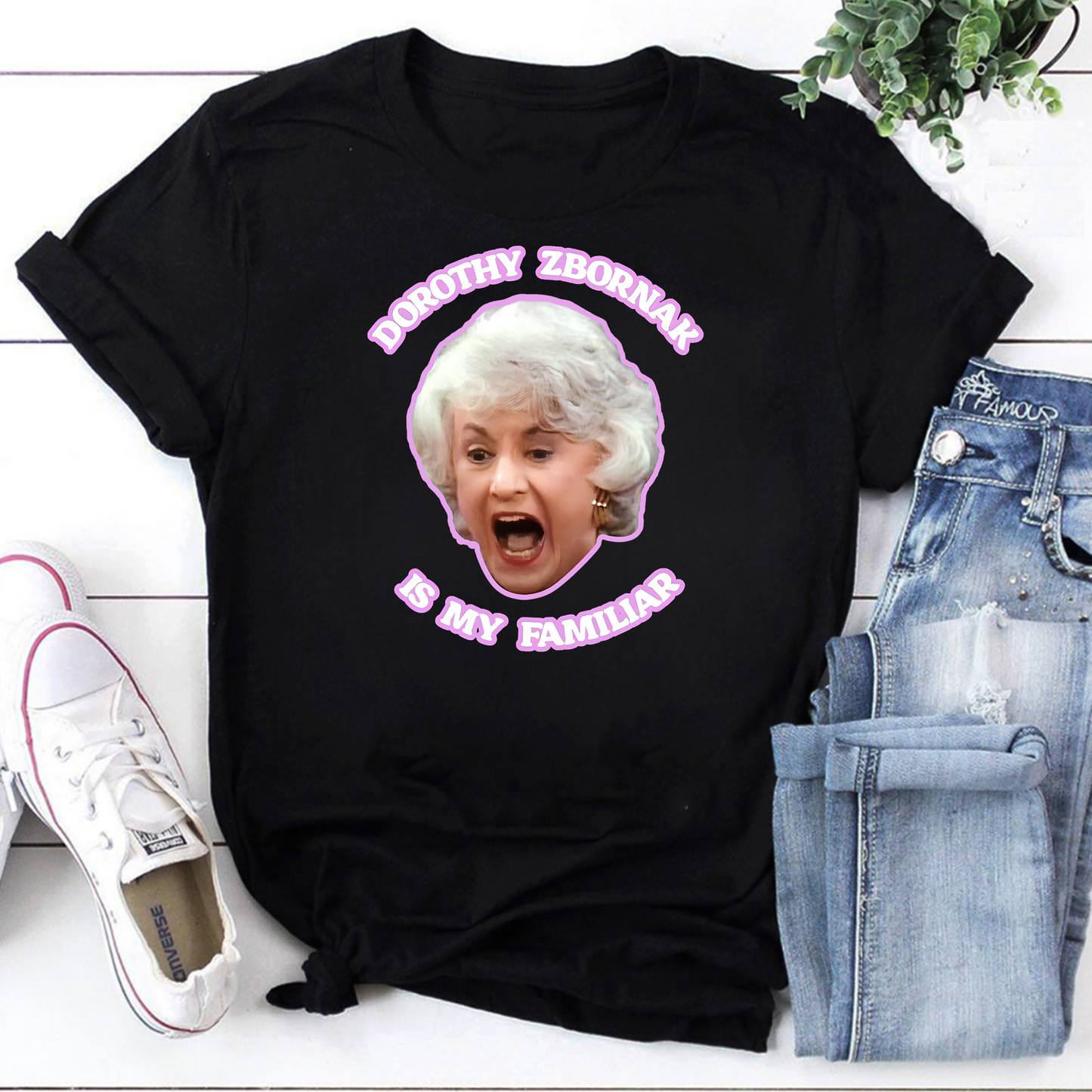 Dorothy Zbornak is My Familiar Vintage T-Shirt