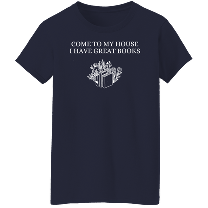 Come To My House I Have Great Books T-Shirt -  WS30072403 - WOMEN