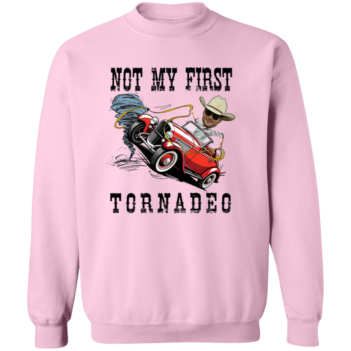 Not My First Tornadeo Vintage Crewneck Pullover Sweatshirt - ID24072403