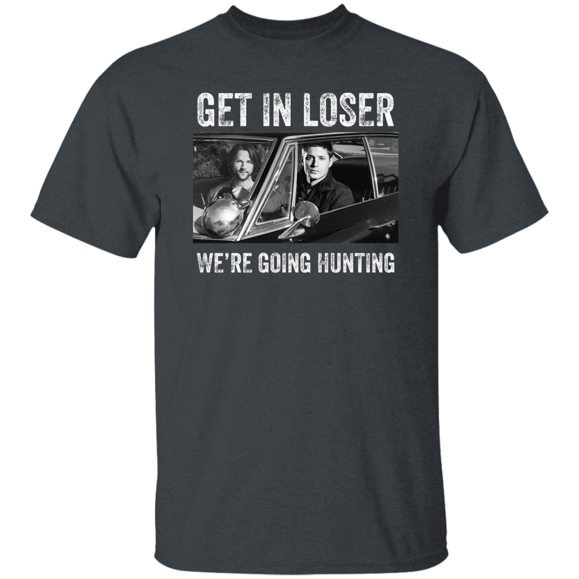 Get In Loser We’re Going Hunting Supernatural Vintage T-Shirt