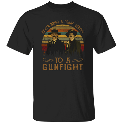 Never Bring A Drunk Dentist to A Gunfight Tombstone T-Shirt - leleart