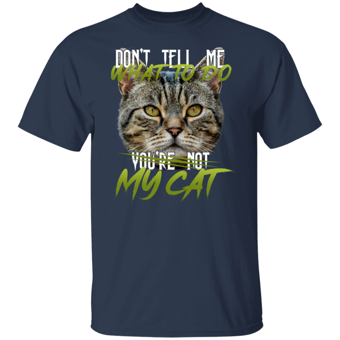 Don’t Tell Me What To Do You’re Not My Cat Vintage  T-Shirt