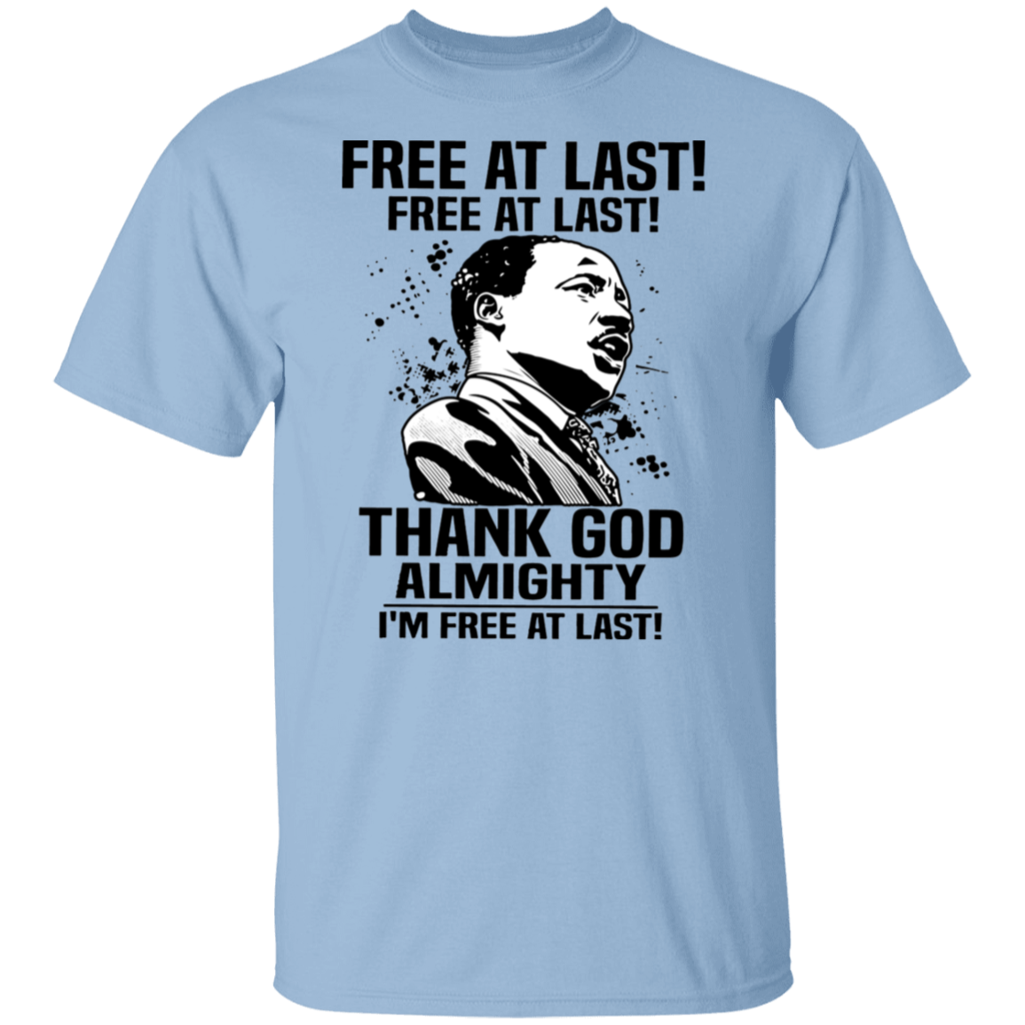Free At Last Free At Last Thank God Almighty Martin Luther King Jr Speech Vintage T-Shirt