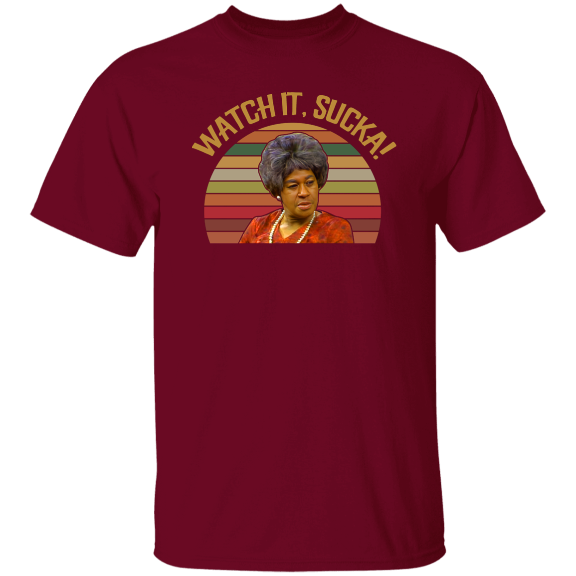 Watch It Sucka Vintage Retro Vintage T-Shirt, Sanford and Son Shirt, Funny Sanford and Son Shirt, Esther Anderson Shirt	G500 5.3 oz. T-Shirt