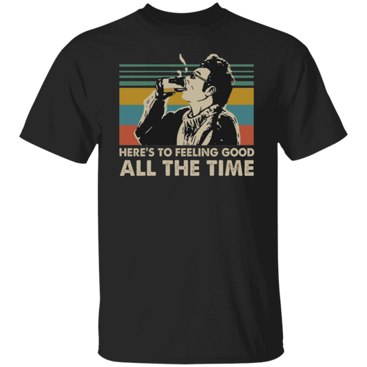 Here's To Feeling Good All The Time Kramer Seinfeld Vintage Retro T-Shirt - leleart