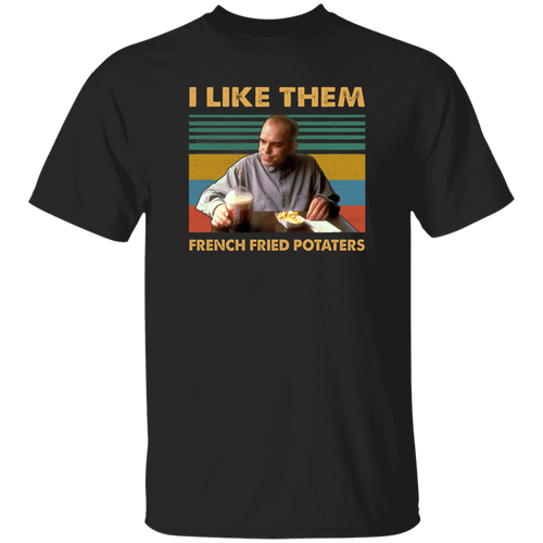 I Like Them French Fried Potaters Movie Quote Vintage  T-Shirt