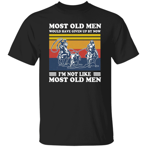 Team Roping Most Old Men Would Have Up By Now I'm Not Like Most Old Men Vintage T-Shirt, Team Roping Shirt, Gift Tee For You And Family G500 5.3 oz. T-Shirt