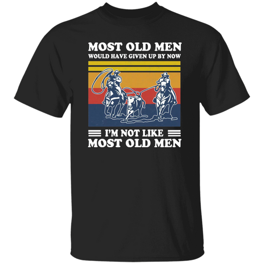 Team Roping Most Old Men Would Have Up By Now I'm Not Like Most Old Men Vintage T-Shirt, Team Roping Shirt, Gift Tee For You And Family G500 5.3 oz. T-Shirt