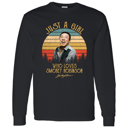 Smokey Robinson Just A Girl Who Loves Smokey Robinson G540 LS T-Shirt 5.3 oz.- pelyn