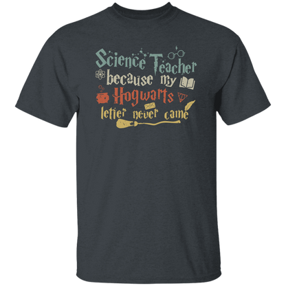 Because My Hogwards Letter Never Came T-Shirt - lapicta