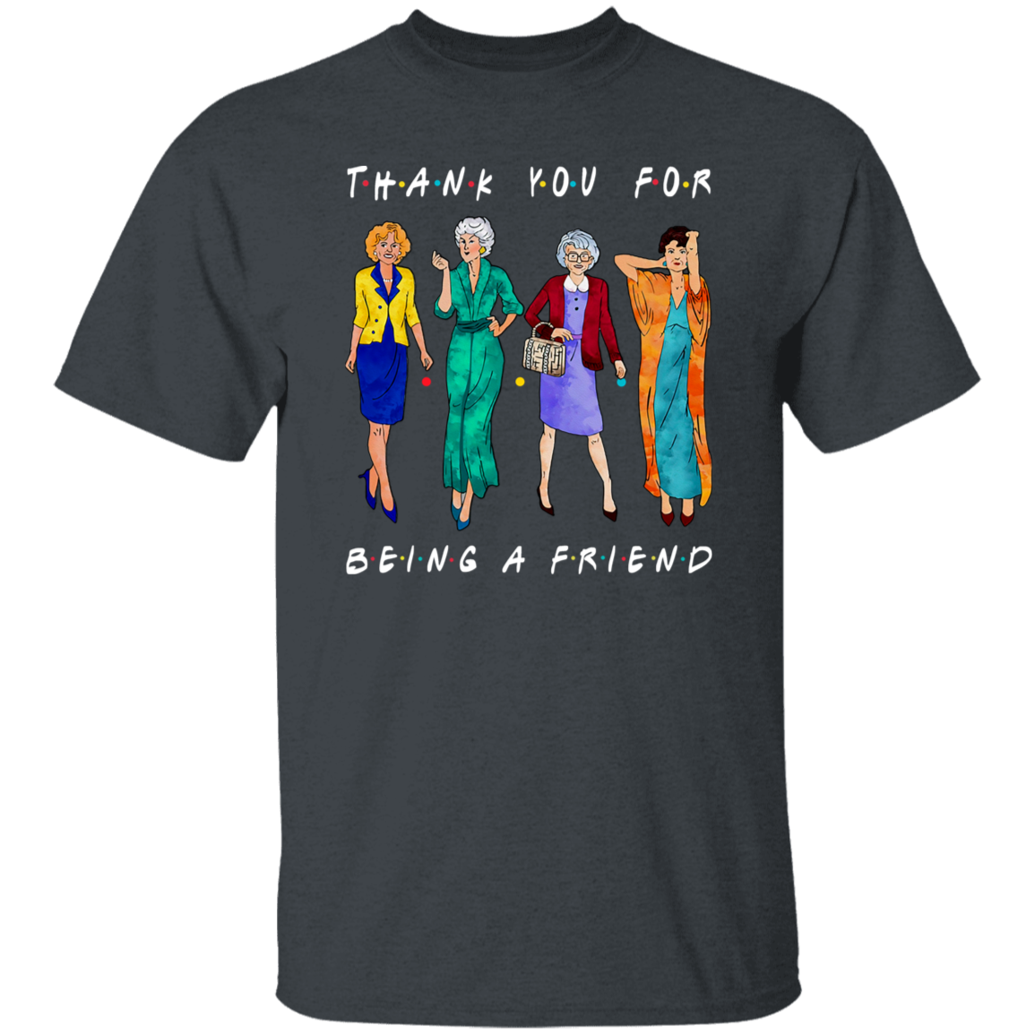 Thank You For Being A Friend Golden Girls Vintage T-Shirt
