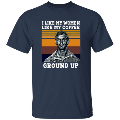I Like My Women Like My Coffee Ground Up Funny Vintage Unisex  T-Shirt - lucy - 95139774