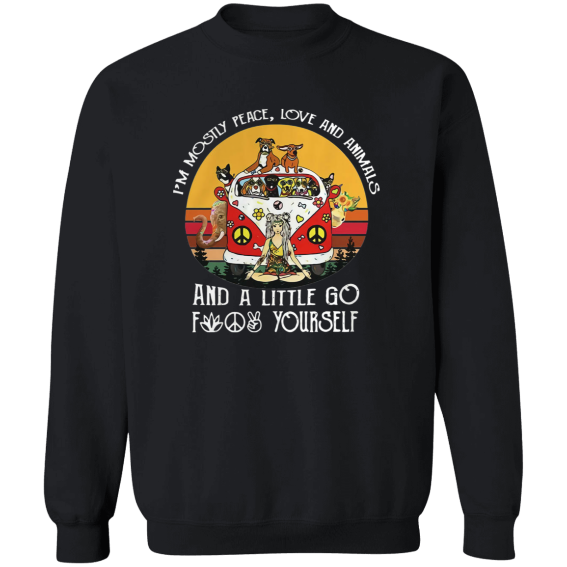 I'm Mostly Peace Love and Animals and A Little Go Vintage T-Shirt, Meditation Shirt, Hippie Shirt, Funny Gift Tee For You And Your FamilyG180 Gildan Crewneck Pullover Sweatshirt