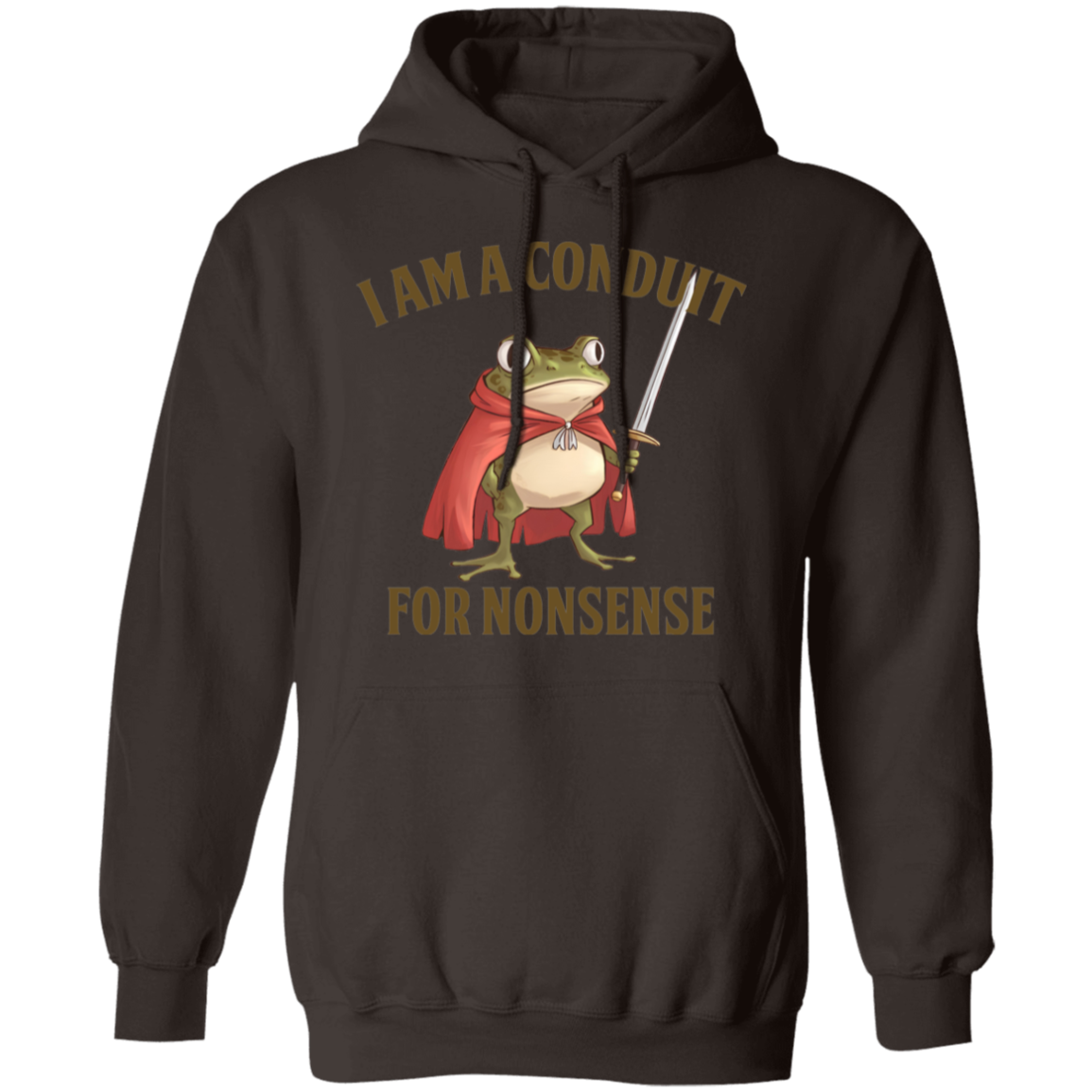 I Am A Conduit For Nonsense  Gildan Pullover Hoodie - TS20122409