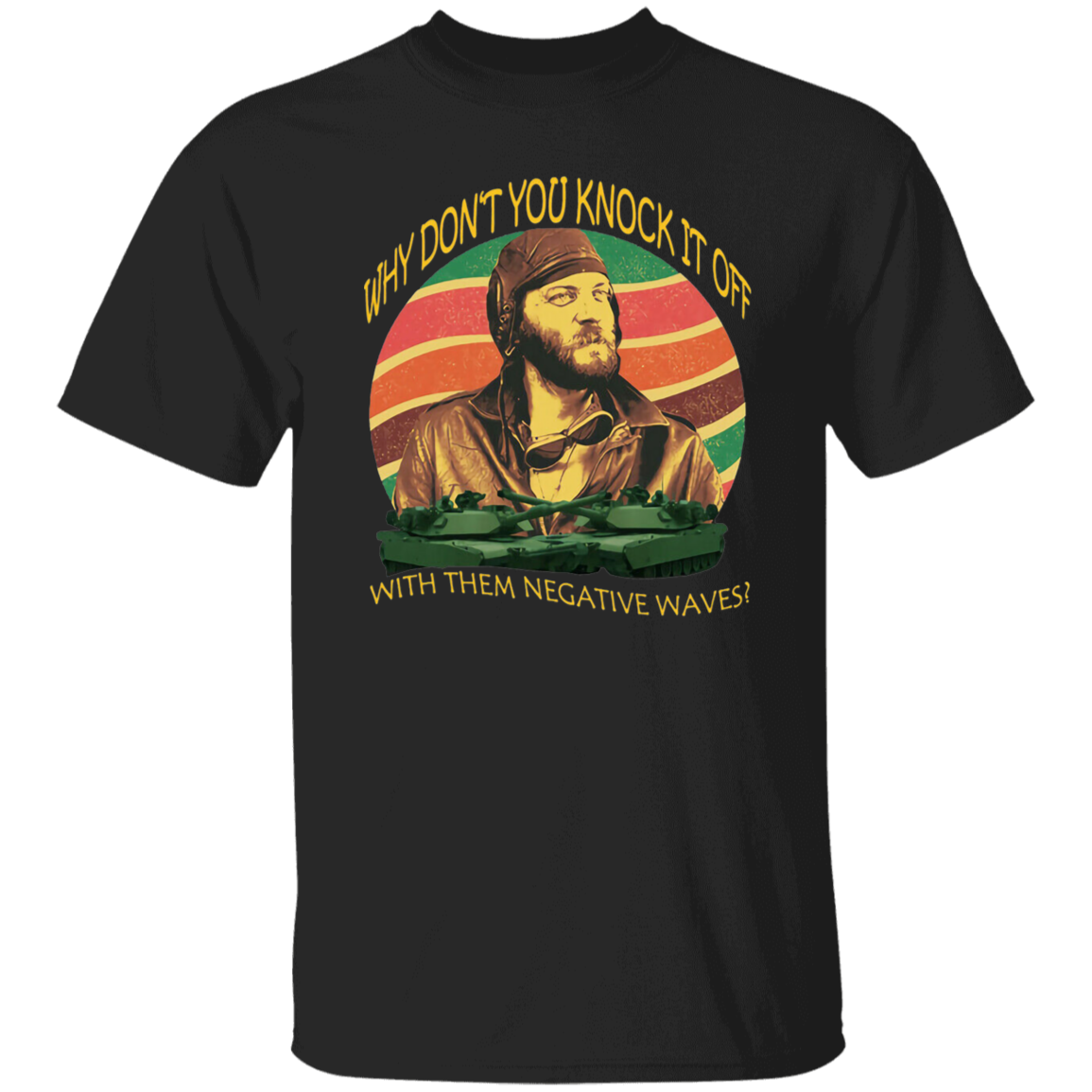 Why Don’t You Knock It Off With Them Negative Waves Vintage T-Shirt
