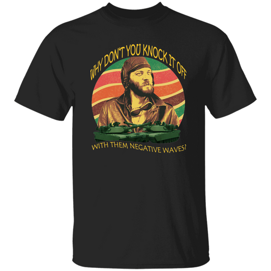Why Don’t You Knock It Off With Them Negative Waves Vintage T-Shirt