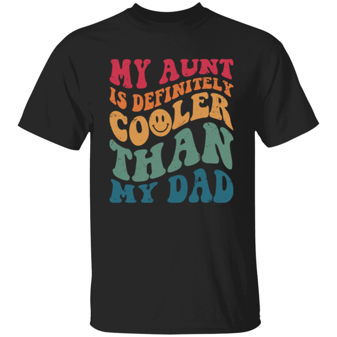 My Aunt Is Cooler Than My Dad Unisex T-Shirt - pelyn - ID26092443