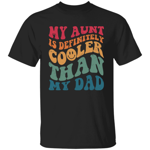 My Aunt Is Cooler Than My Dad Unisex T-Shirt - pelyn - ID26092443