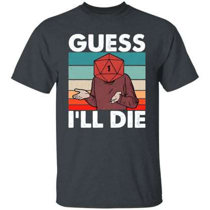 Guess I'll Die Unisex T-Shirt - jasmine