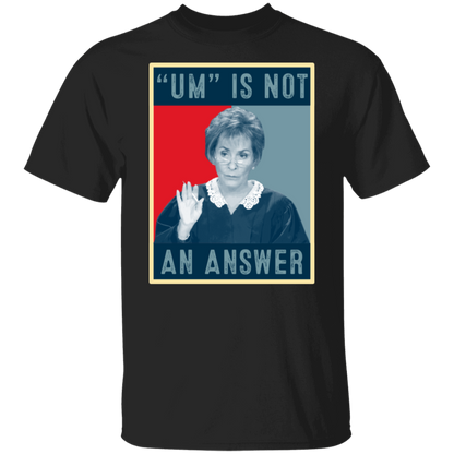 Um Is Not An Answer Retro  T-Shirt - leleart