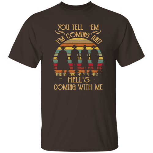 You Tell Em I'm Coming and Hell's Coming with Me Vintage Unisex  T-Shirt - lucy - 94086563