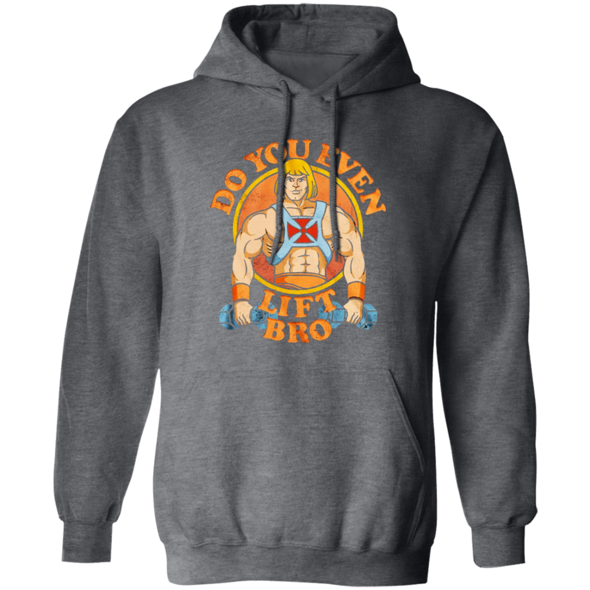 He Man Do You Even Lift Bro Vintage G185 Pullover Hoodie - lucy - 93647078