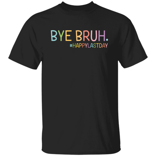 Bye Bruh Happy Last Day Teacher Vintage Unisex  T-Shirt - letter