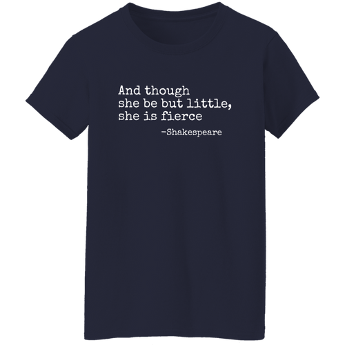 And Though She Be But Little She Is Fierce Teacher Vintage G500L Ladies' 5.3 oz. T-Shirt - letter - WOMEN