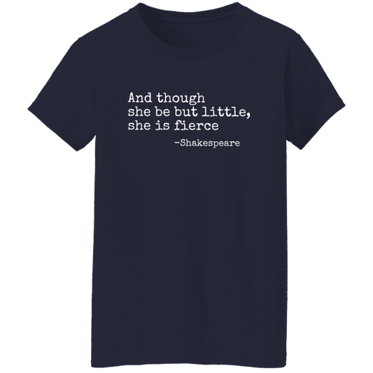 And Though She Be But Little She Is Fierce Teacher Vintage G500L Ladies' 5.3 oz. T-Shirt - letter - WOMEN