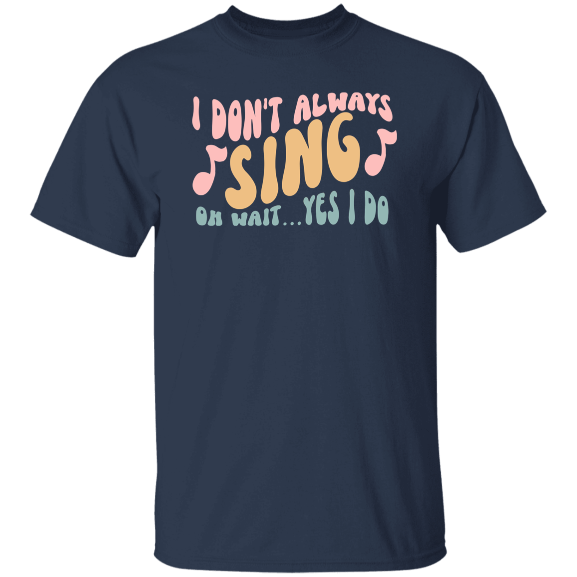I Don't Always Sing Oh Wait Yes I Do Retro Funny Music Teacher Vintage T-Shirt