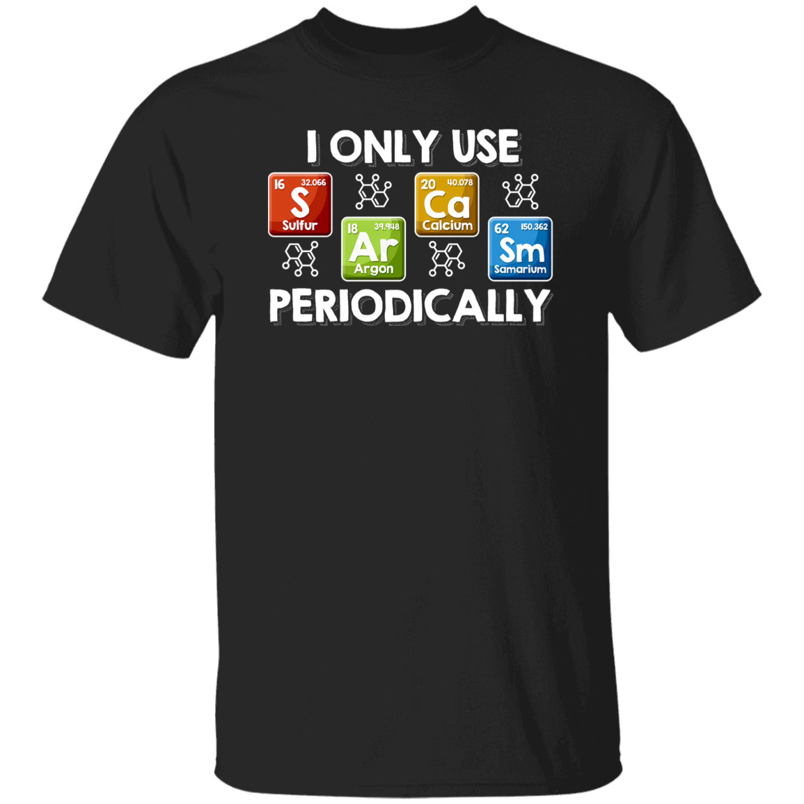 I Only Use Sarcasm Periodically Chemical Element Printing Funny Science Teacher Vintage T-Shirt
