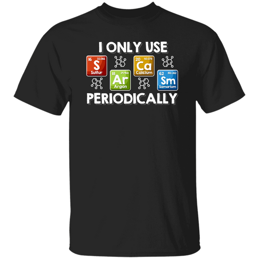 I Only Use Sarcasm Periodically Chemical Element Printing Funny Science Teacher Vintage T-Shirt