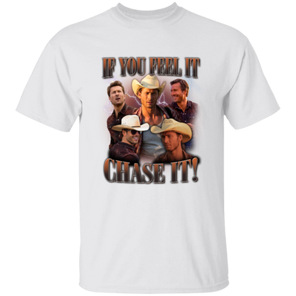 If You Feel It Chase It Unisex T-Shirt - pelyn - ID31072406