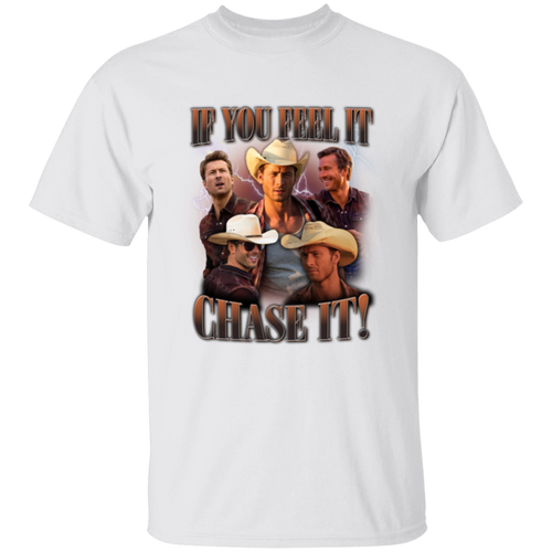 If You Feel It Chase It Unisex T-Shirt - pelyn - ID31072406