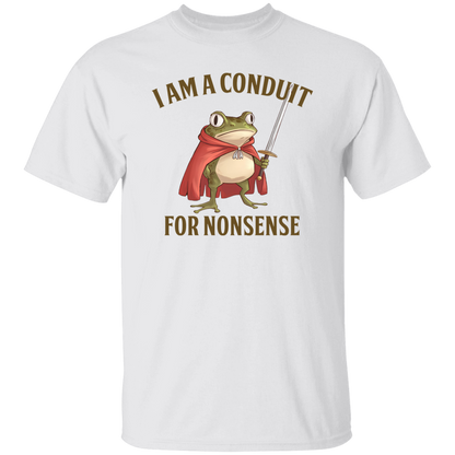 I Am A Conduit For Nonsense  T-Shirt - TS20122409