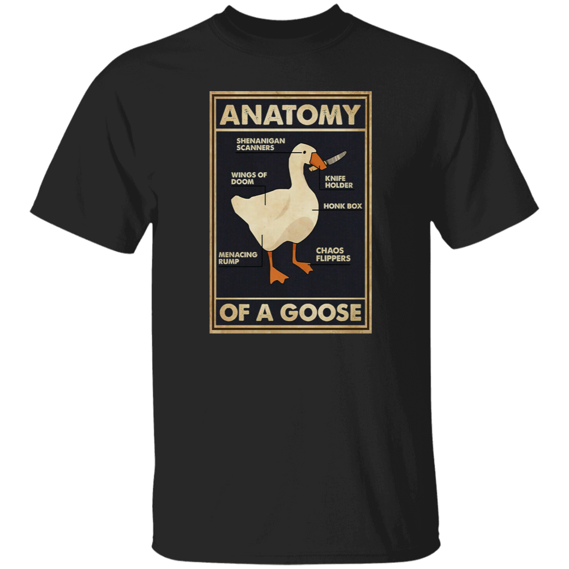 Anatomy of A Goose Funny Vintage T-Shirt, Goose Shirt, Untitled Goose Game Shirt, Funny Gift Tee For You And Your Friends	G500 5.3 oz. T-Shirt
