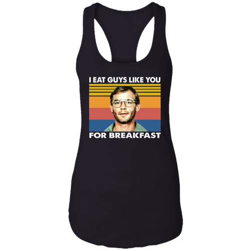 I Eat Guys Like You for Breakfast Halloween Gift Vintage NL1533 Ladies Ideal Racerback Tank - 88637047 - lucy