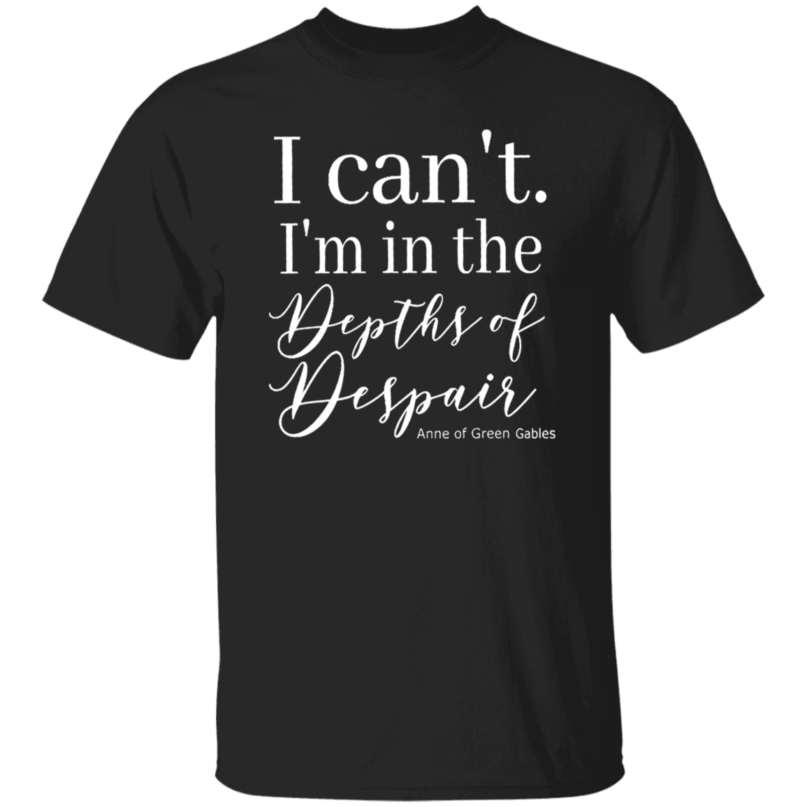 I Can't I'm In The Depths Of Despair Funny Literature Teacher Vintage T-Shirt
