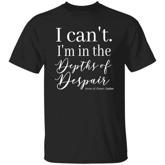 I Can't I'm In The Depths Of Despair Funny Literature Teacher Vintage T-Shirt