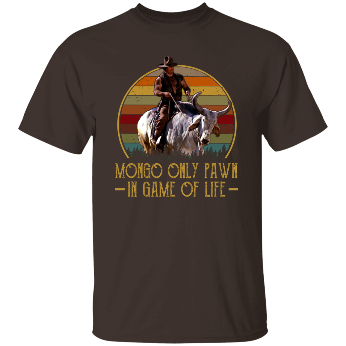 Mongo Only Pawn In Game Of Life T-Shirt - leleart