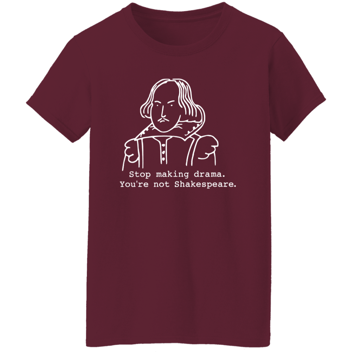 Stop Making Drama You're Not Shakespeare Vintage T-Shirt - WOMAN