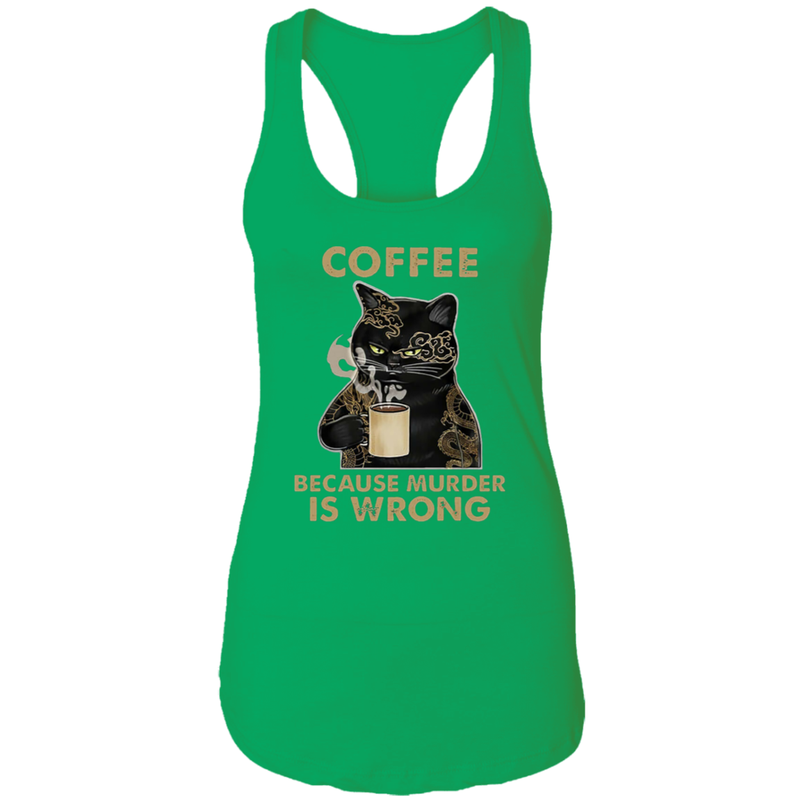 Black Cat Coffee Because Murder Is Wrong Vintage T-Shirt, Cat Shirt, Black Cat Shirt, Cat Lovers Shirt, Gift Tee For You And Your Family	NL1533 Ladies Ideal Racerback Tank