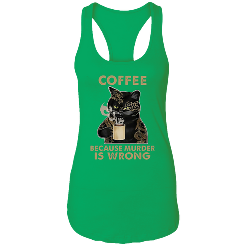 Black Cat Coffee Because Murder Is Wrong Vintage T-Shirt, Cat Shirt, Black Cat Shirt, Cat Lovers Shirt, Gift Tee For You And Your Family	NL1533 Ladies Ideal Racerback Tank