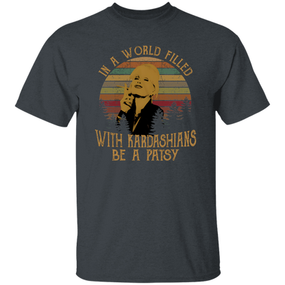 Kim Kardashian In A World Filled With Kardashians Be A Patsy Vintage T-Shirt - leleart