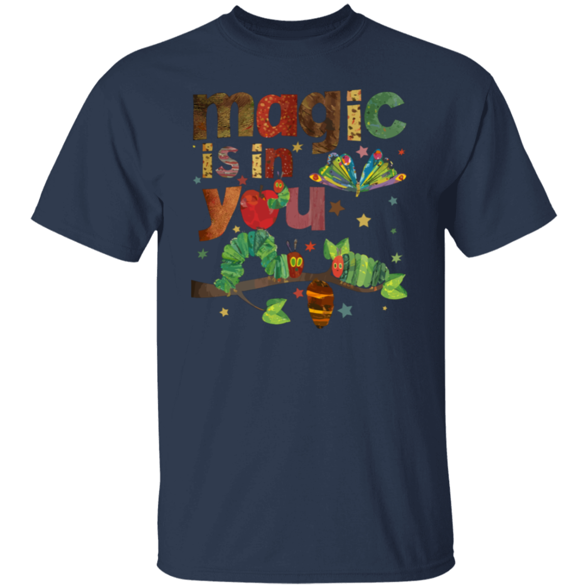 Magic Is In You The Very Hungry Caterpillar And Butterfly Teacher  T-Shirt - lapicta