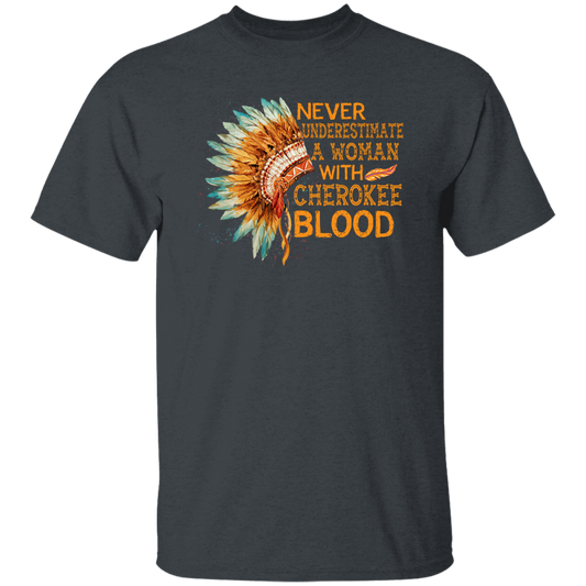 Never Underestimate A Woman With Cherokee Blood Vintage T-Shirt, Native American Shirt, Native Land Shirt, Indigenous Shirt G500 5.3 oz. T-Shirt