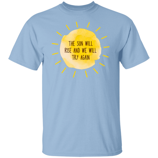 The Sun Will Rise And We Will Try Again Teacher VintageT-Shirt