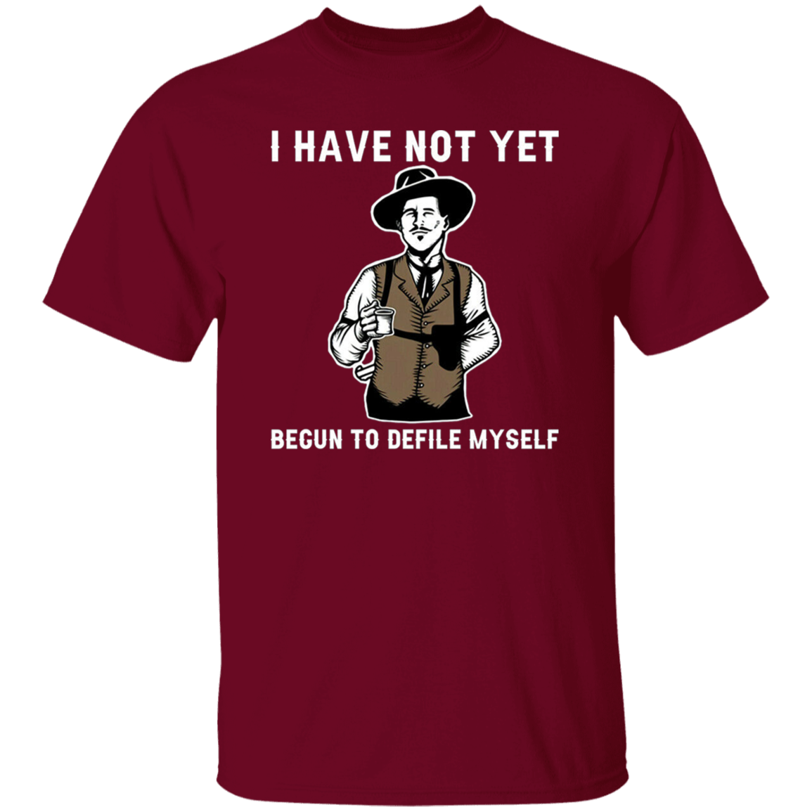 Doc Holliday Tombstone I Have Not Yet Begun To Defile Myself Vintage  T-Shirt