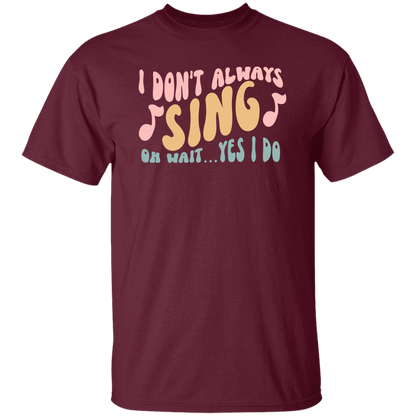 I Don't Always Sing Oh Wait Yes I Do Retro Funny Music Teacher Vintage T-Shirt