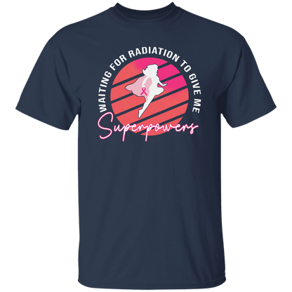 G500 5.3 oz. T-Shirt 	Waiting For Radiation To Give Me Superpowers T-Shirt